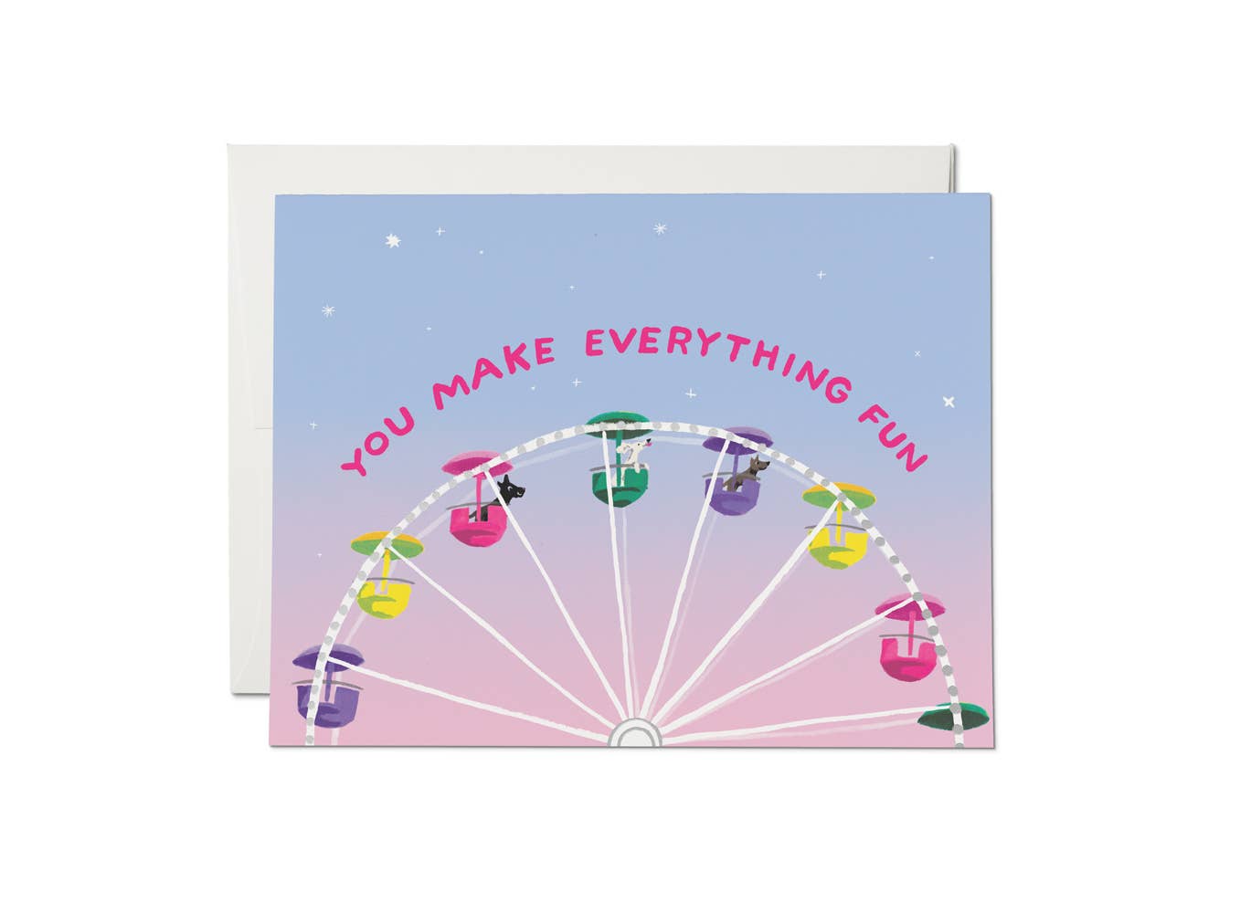 You Make Everything Fun friendship greeting card
