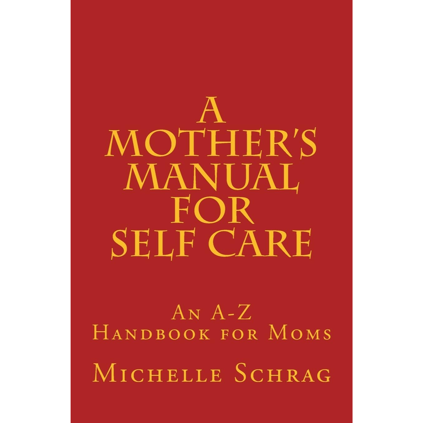 Mother's Manual for Self Care