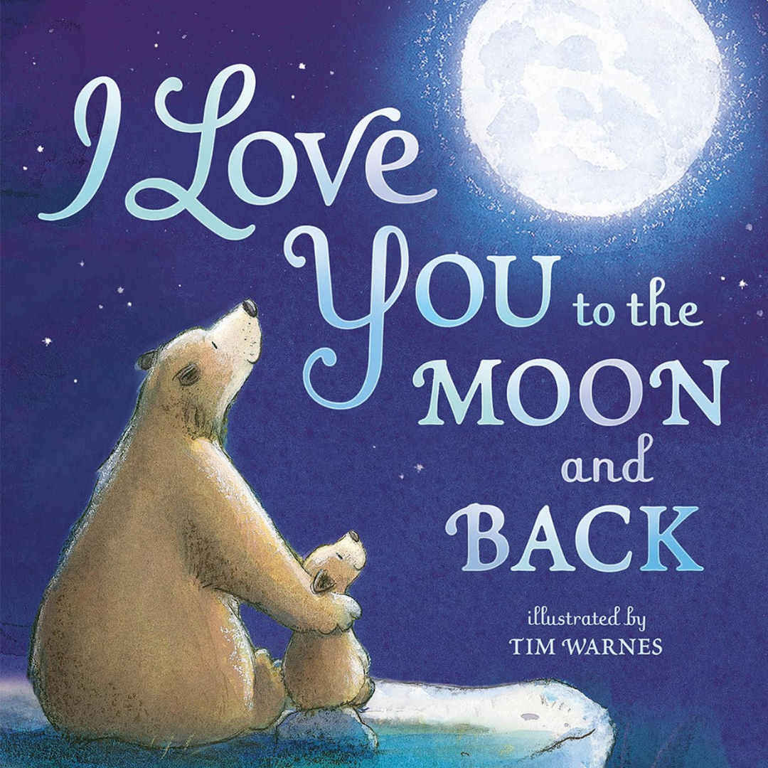 I Love You to the Moon and Back