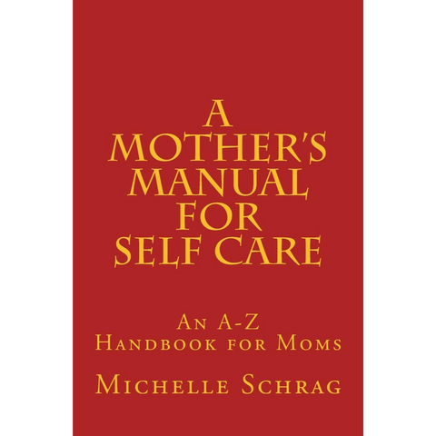 Mother's Manual for Self Care