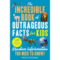 Incredible Book of Outrageous Facts for Kids