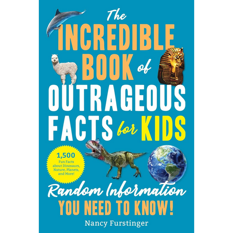 Incredible Book of Outrageous Facts for Kids
