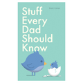 Stuff Every Dad Should Know