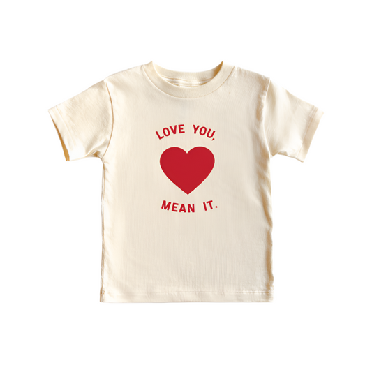 Love You, Mean It Tee