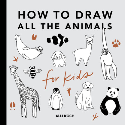 All The Animals: A How to Draw Art Book for Kids