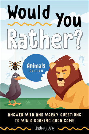 WOULD YOU RATHER? ANIMALS