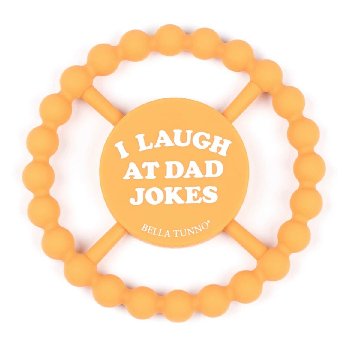 I Laugh at Dad Jokes Happy Teether